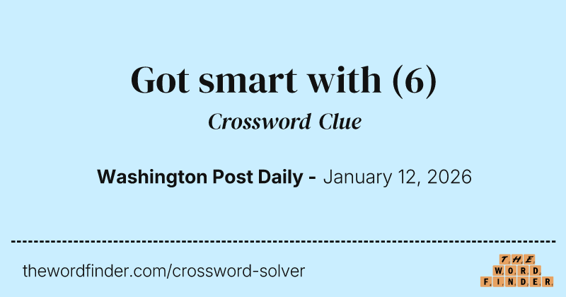 Got smart with crossword clue image