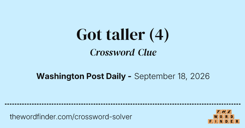 Got taller crossword clue image