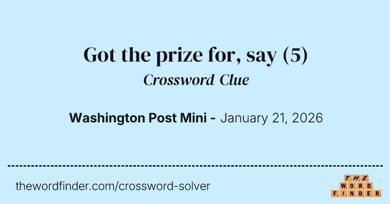Got the prize for, say crossword clue image