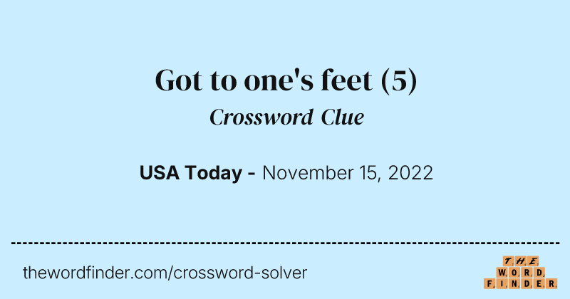 Got to one's feet crossword clue image
