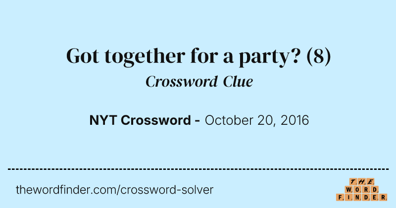 Got together for a party? crossword clue image