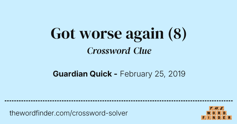 Got worse again crossword clue image
