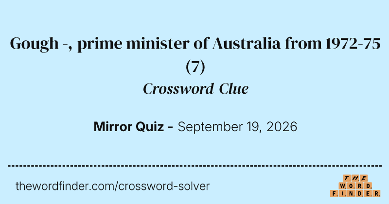 Gough -, prime minister of Australia from 1972-75 crossword clue image