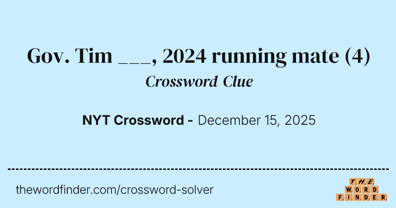 Gov. Tim ___, 2024 running mate crossword clue image