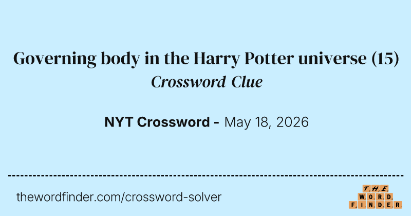 Governing body in the Harry Potter universe crossword clue image