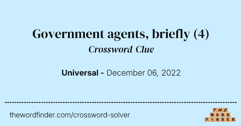 Government agents, briefly crossword clue image