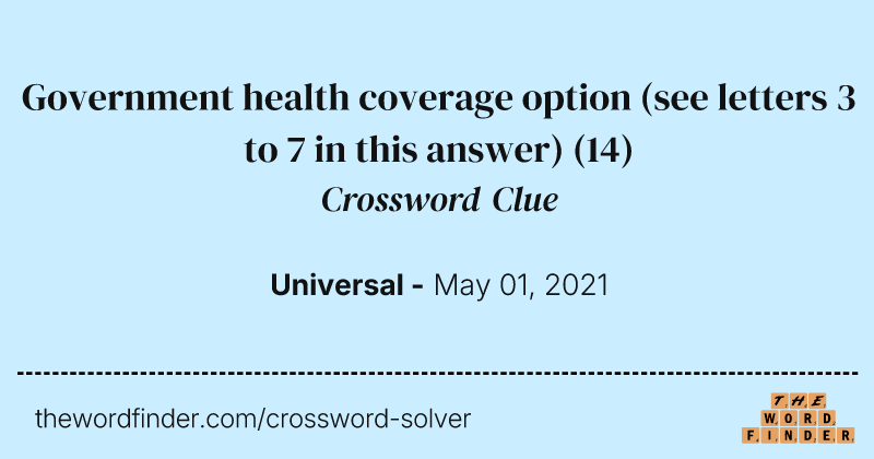Government health coverage option (see letters 3 to 7 in this answer) crossword clue image