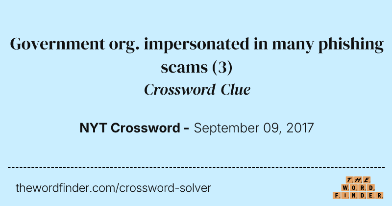 Government org. impersonated in many phishing scams crossword clue image