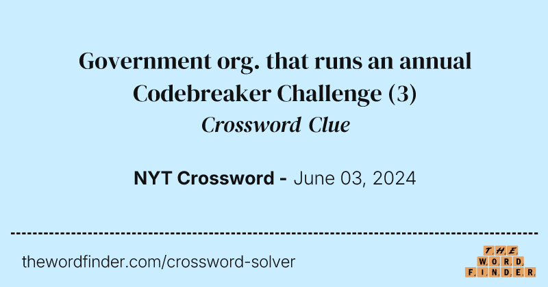 Government org. that runs an annual Codebreaker Challenge crossword clue image