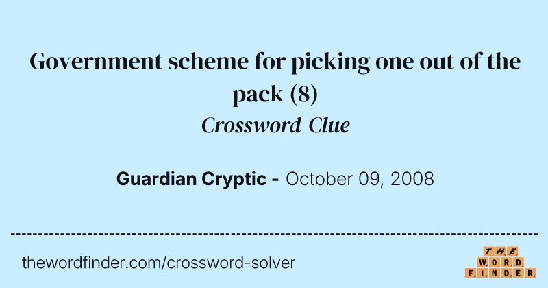 Government scheme for picking one out of the pack crossword clue image