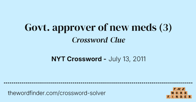 Govt. approver of new meds crossword clue image