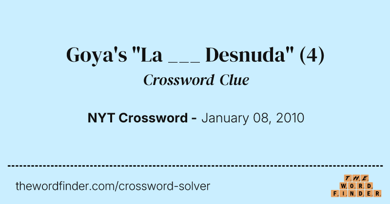 Goya's "La ___ Desnuda" crossword clue image