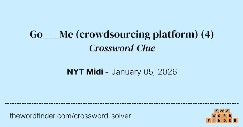 Go___Me (crowdsourcing platform) crossword clue image