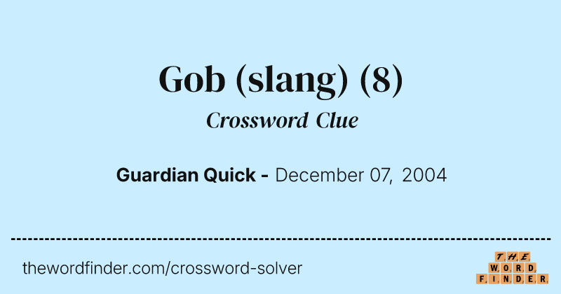 Gob (slang) crossword clue image