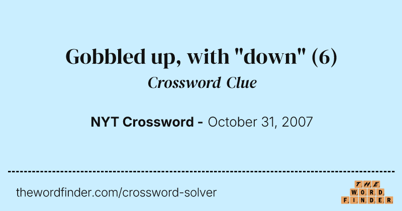 Gobbled up, with "down" crossword clue image
