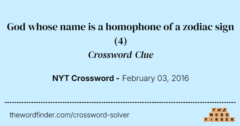 God whose name is a homophone of a zodiac sign crossword clue image