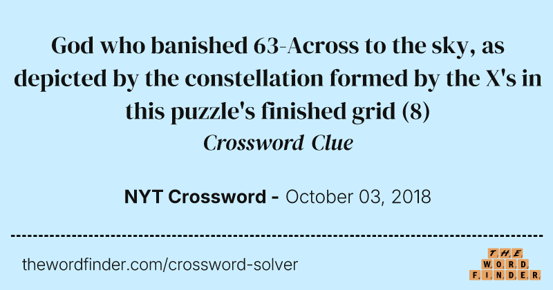 God who banished 63-Across to the sky, as depicted by the constellation formed by the X's in this puzzle's finished grid crossword clue image