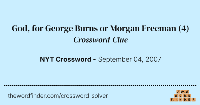 God, for George Burns or Morgan Freeman crossword clue image
