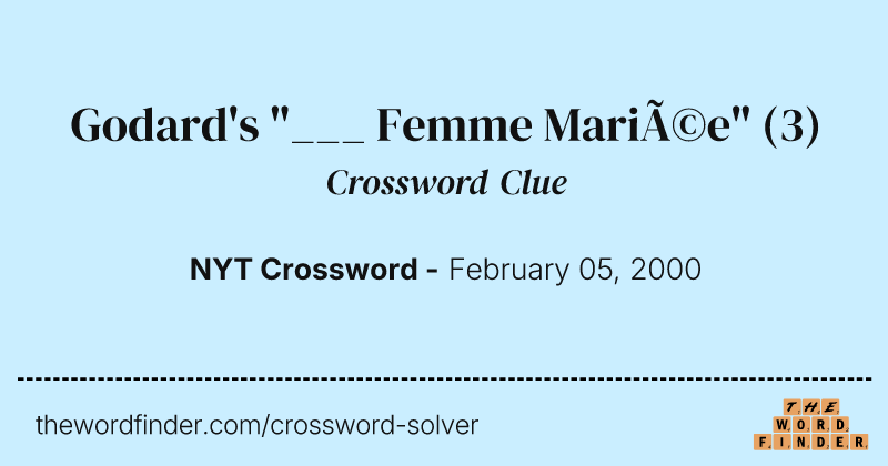 Godard's "___ Femme Mariée" crossword clue image