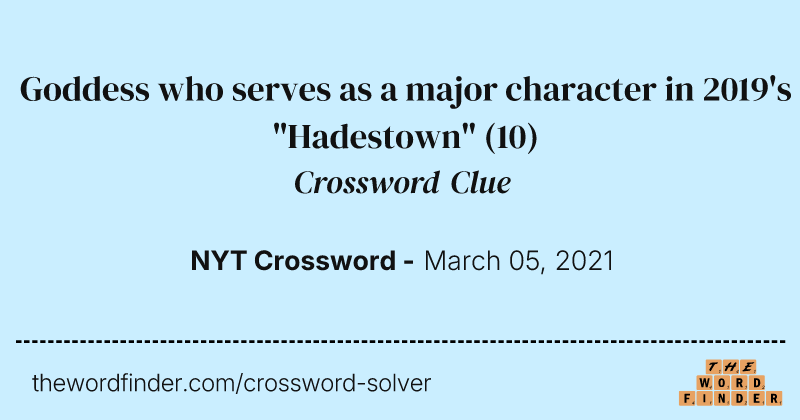 Goddess who serves as a major character in 2019's "Hadestown" crossword clue image