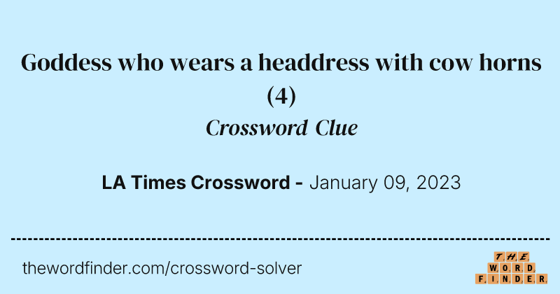 Goddess who wears a headdress with cow horns crossword clue image