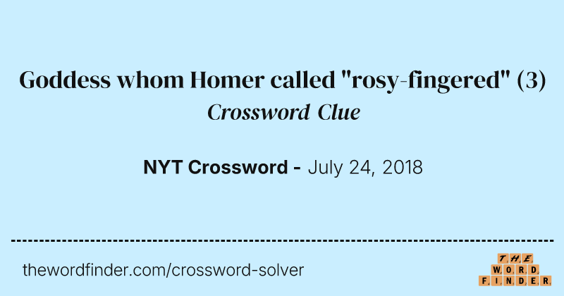 Goddess whom Homer called "rosy-fingered" crossword clue image