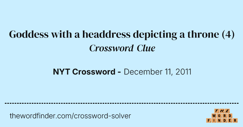 Goddess with a headdress depicting a throne crossword clue image