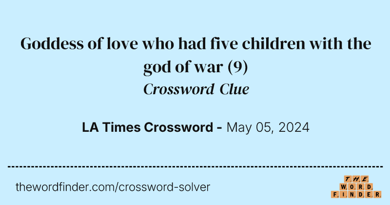 Goddess of love who had five children with the god of war crossword clue image