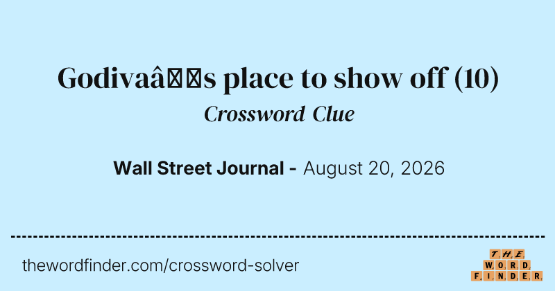 Godiva’s place to show off crossword clue image