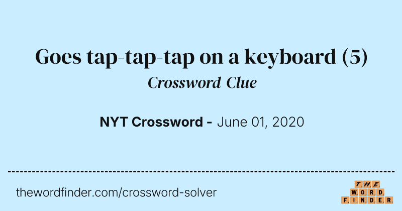 Goes tap-tap-tap on a keyboard crossword clue image