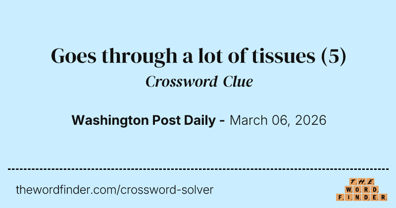 Goes through a lot of tissues crossword clue image