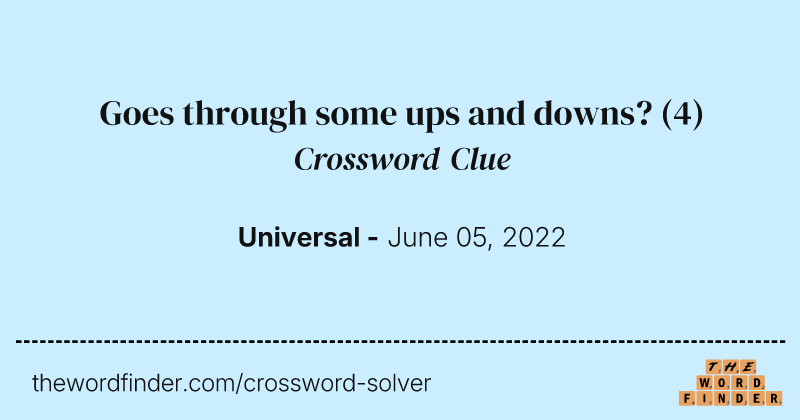 Goes through some ups and downs? crossword clue image