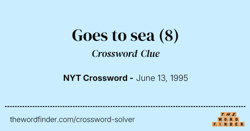 Goes to sea crossword clue image