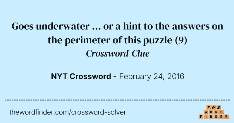 Goes underwater ... or a hint to the answers on the perimeter of this puzzle crossword clue image
