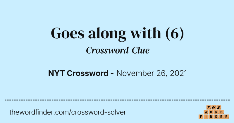 Goes along with crossword clue image
