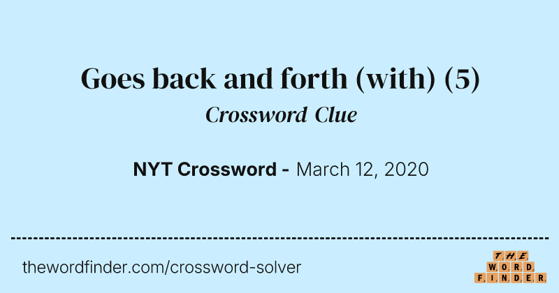Goes back and forth (with) crossword clue image