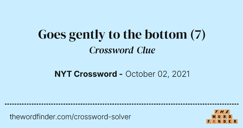 Goes gently to the bottom crossword clue image