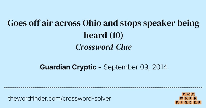Goes off air across Ohio and stops speaker being heard crossword clue image