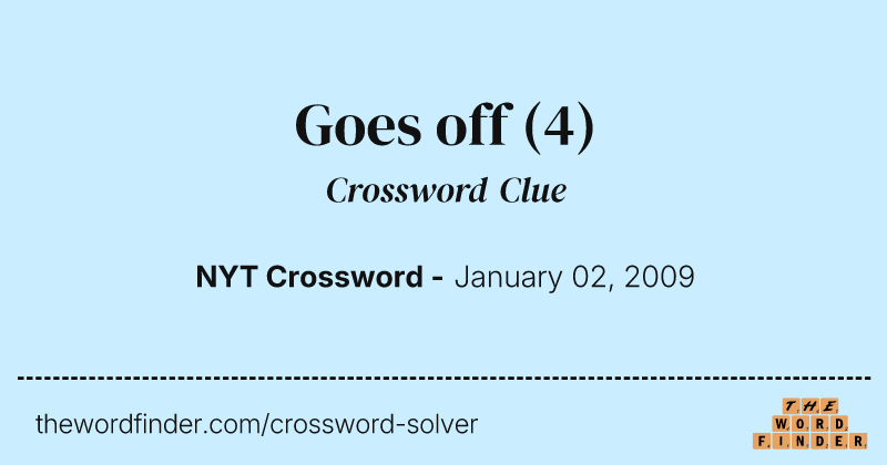 Goes off crossword clue image
