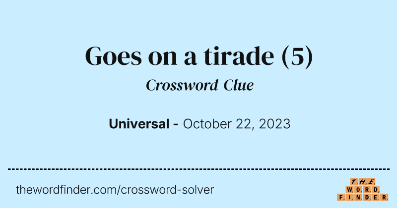 Goes on a tirade crossword clue image