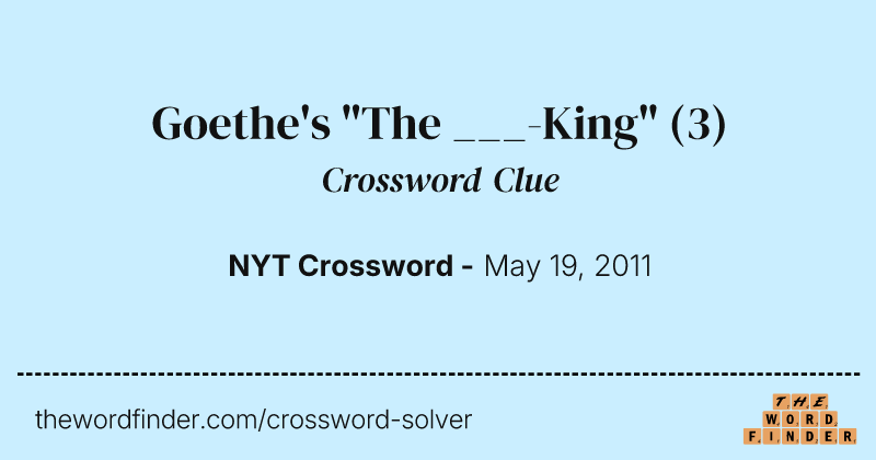 Goethe's "The ___-King" crossword clue image