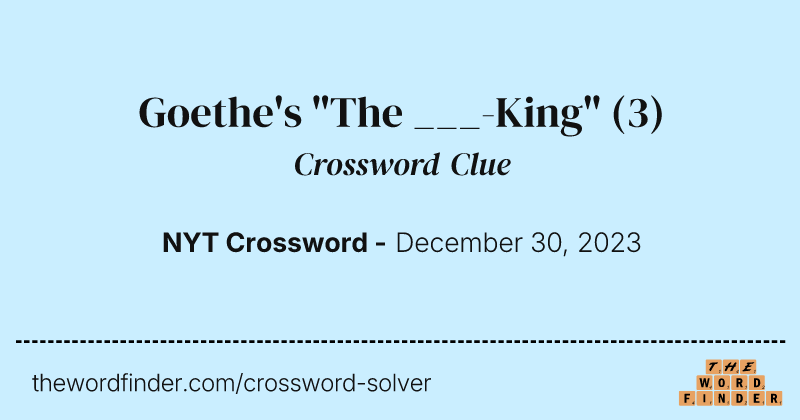 Goethe's "The ___-King" crossword clue image