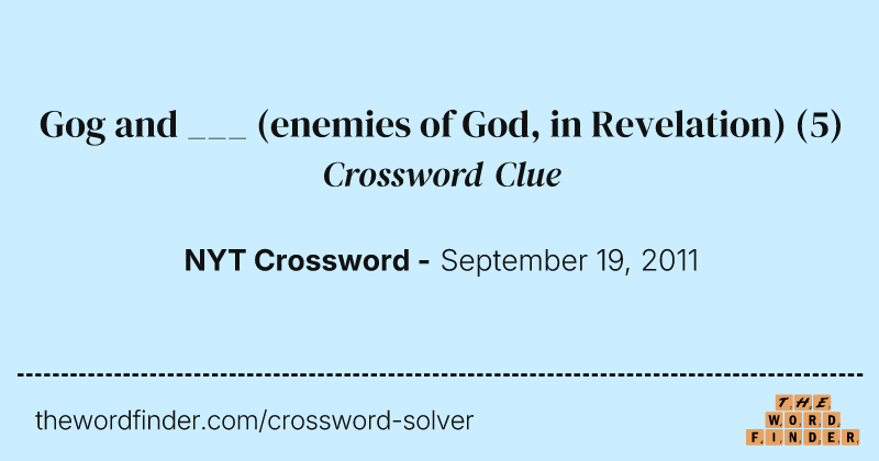 Gog and ___ (enemies of God, in Revelation) crossword clue image