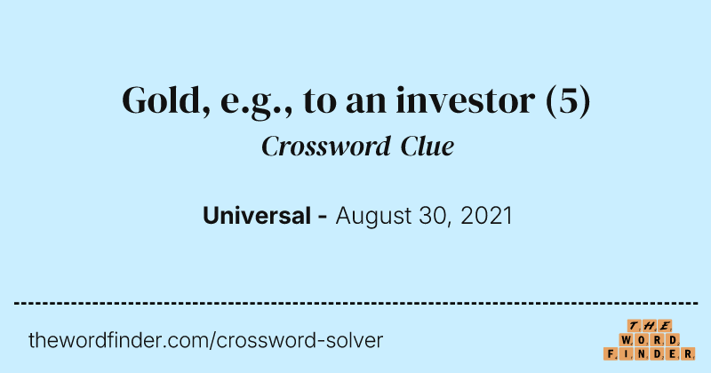 Gold, e.g., to an investor crossword clue image
