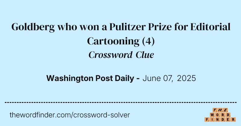 Goldberg who won a Pulitzer Prize for Editorial Cartooning crossword clue image
