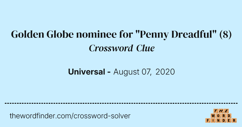 Golden Globe nominee for "Penny Dreadful" crossword clue image