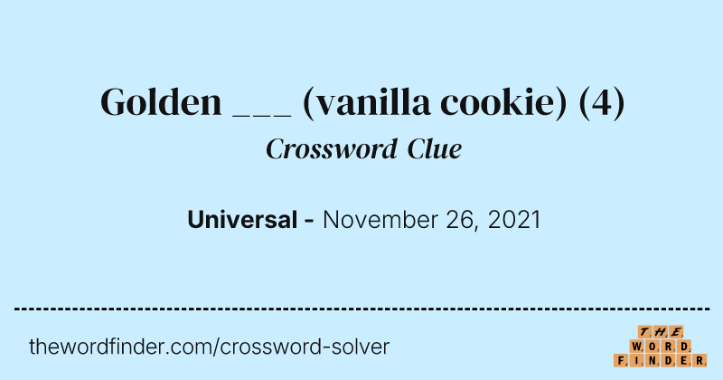 Golden ___ (vanilla cookie) crossword clue image