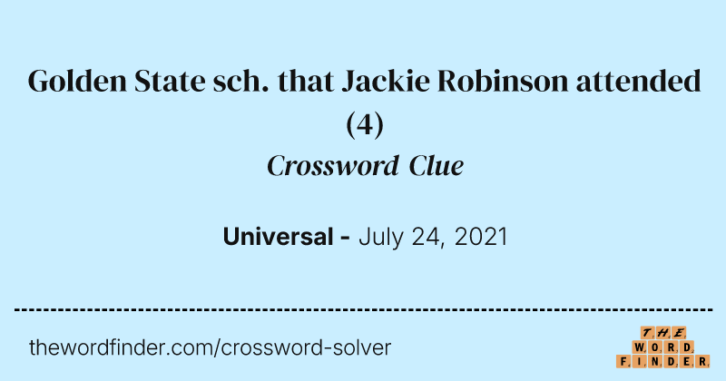 Golden State sch. that Jackie Robinson attended crossword clue image