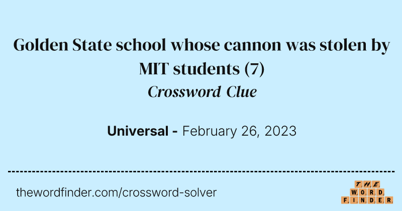 Golden State school whose cannon was stolen by MIT students crossword clue image