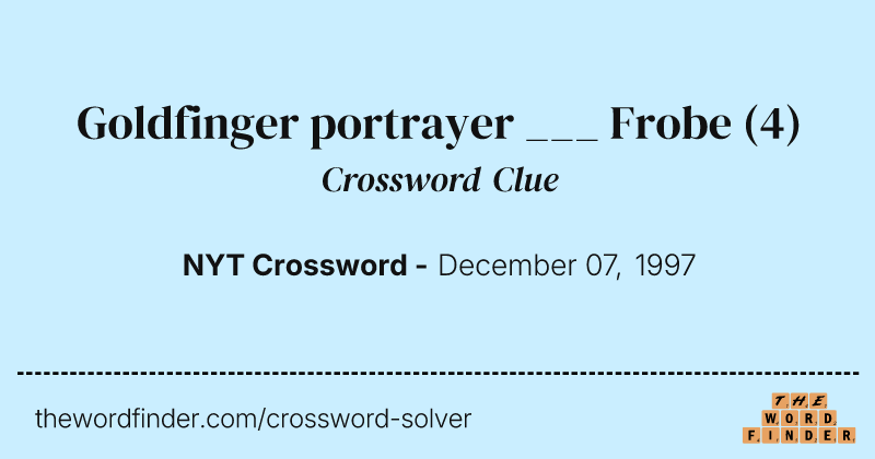 Goldfinger portrayer ___ Frobe crossword clue image